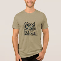 Good Vibes Only | Nature-Inspired Mood Tee