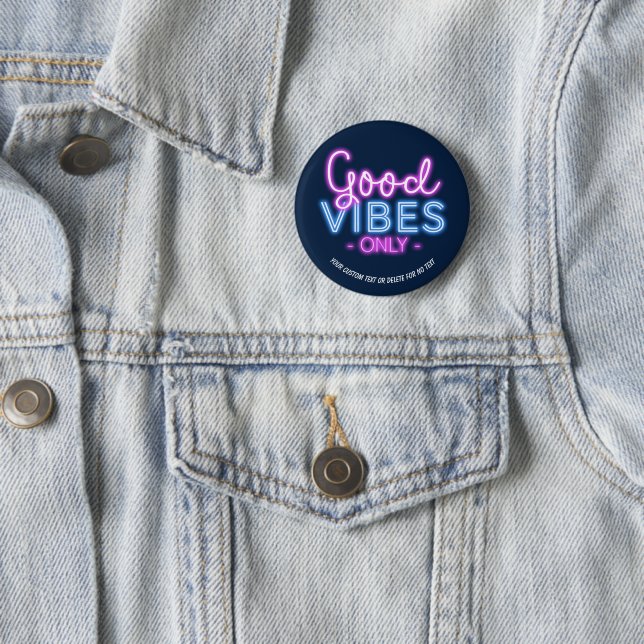 Good Vibes Only Neon Sign Fun Trendy Custom Button (In Situ)