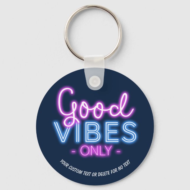 Good Vibes Only Neon Sign Fun Trendy Custom Keychain (Front)
