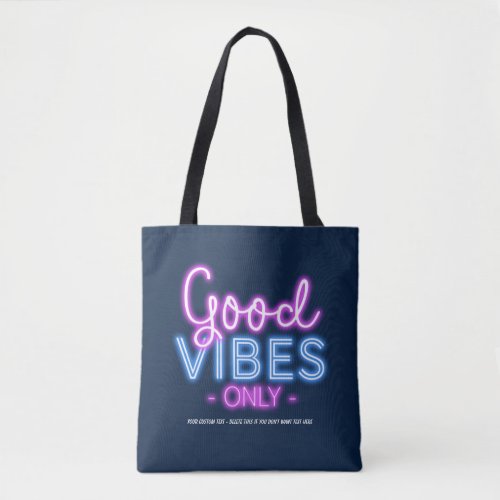 Good Vibes Only Neon Sign Motivational Custom Tote Bag