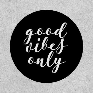 Good vibes only patch