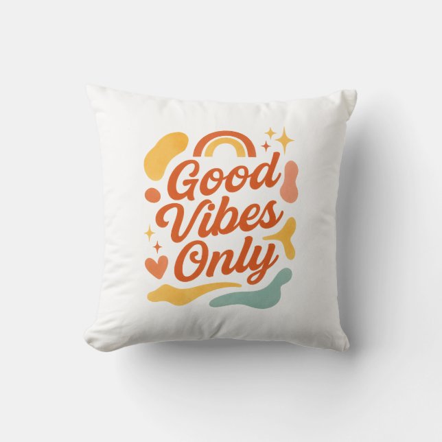 Good Vibes Only Pillow | Colorful Inspirational  (Front)