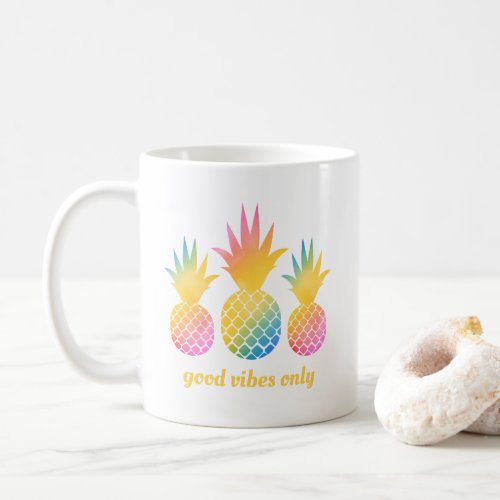 Good Vibes Only Pineapple Rainbow Watercolor Quote Coffee Mug