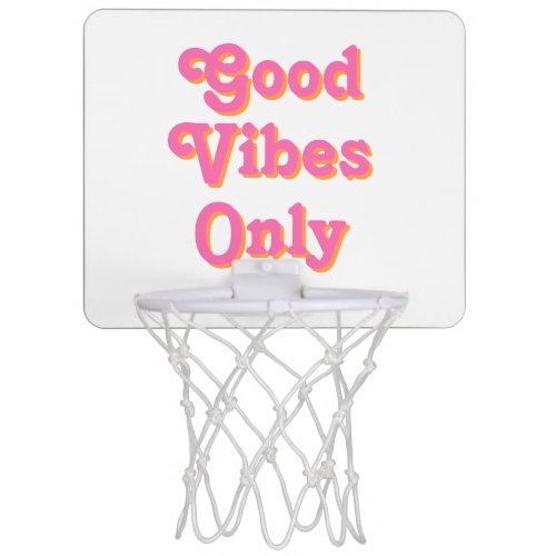 Good Vibes Only pink orange white retro Modern  Mini Basketball Hoop