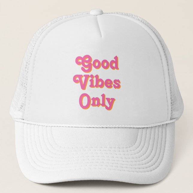 Good Vibes Only pink orange white Trucker Hat (Front)