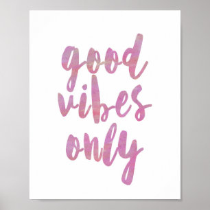 Good Vibes Only Pink Watercolor Poster