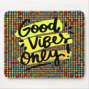 Good Vibes Only Pop Art Mouse Pad