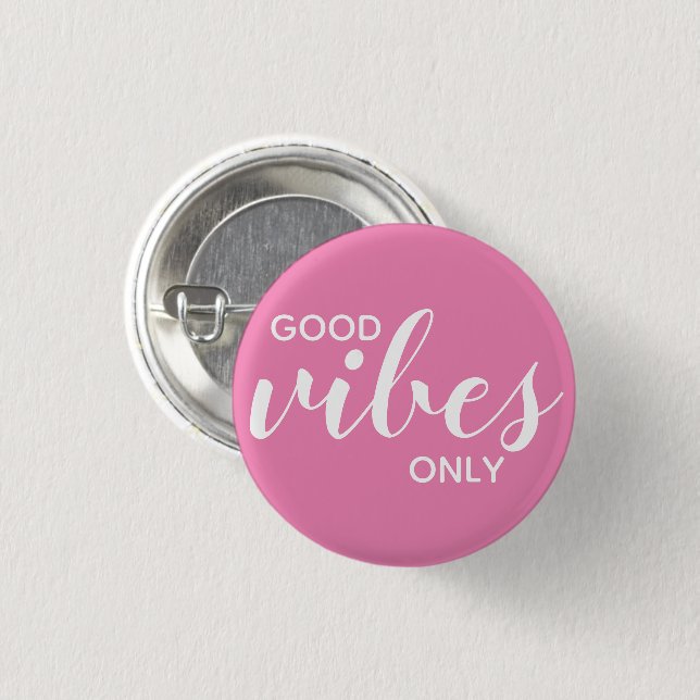 Good Vibes Only Positive Affirmation Pink & White Button (Front & Back)
