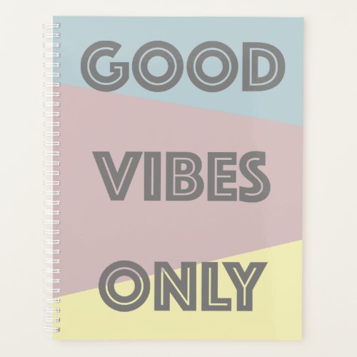 Good Vibes Only Positive Message Colorblock Design Planner