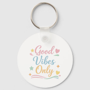 Good Vibes Only Positive Quote Round Keychain