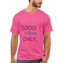 Good Vibes Only | Positive Quote T-Shirt