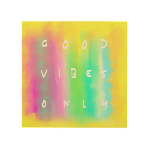 Good Vibes Only Positivity Inspiration Painting Wood Wall Decor