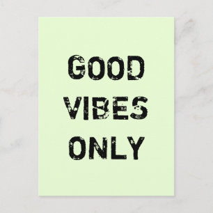 GOOD VIBES ONLY. POSTCARD