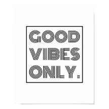 Good Vibes Only
