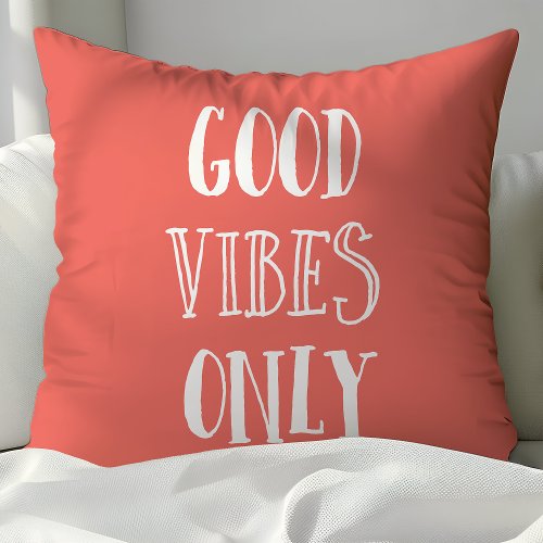 Good Vibes Only Quote Coral and White Throw Pillow