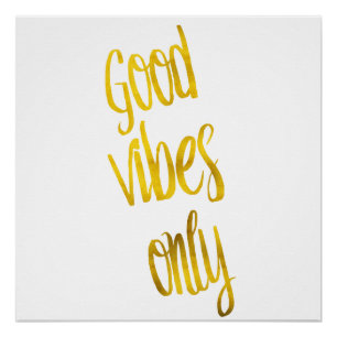 Good Vibes Only Quote Gold Faux Foil Vibe Quotes Poster