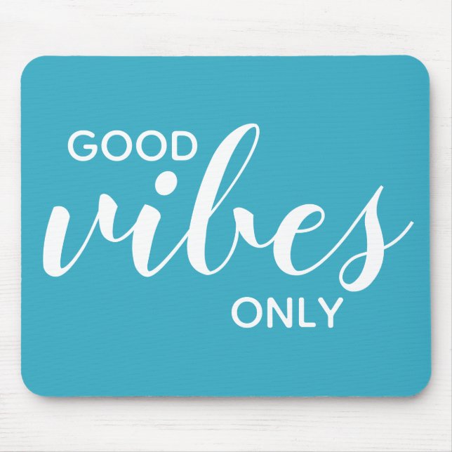 Good Vibes Only Quote Inspiration Teal Typography Mouse Pad (Front)