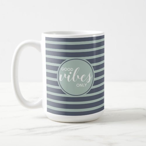 Good Vibes Only Quote Modern Typography Green Blue Coffee Mug