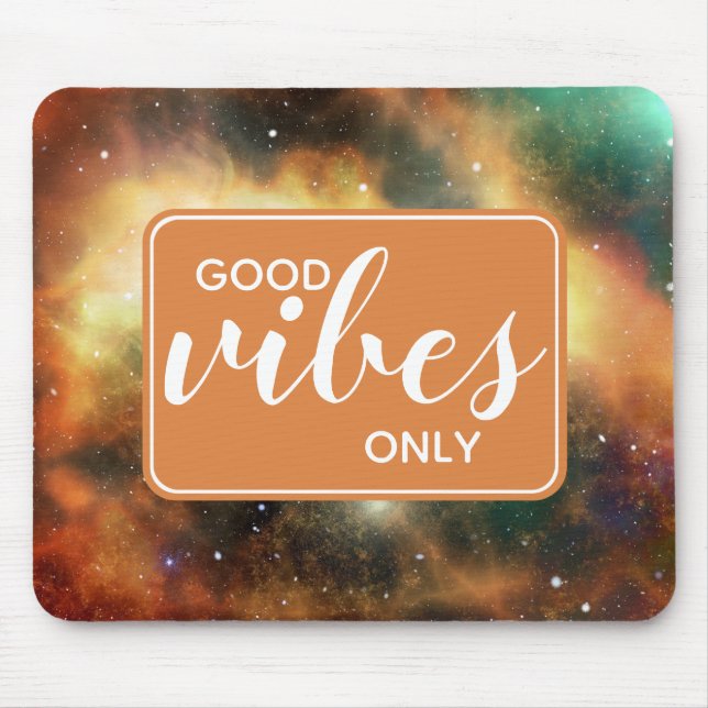 Good Vibes Only Quote Space Cosmos Universe Orange Mouse Pad (Front)