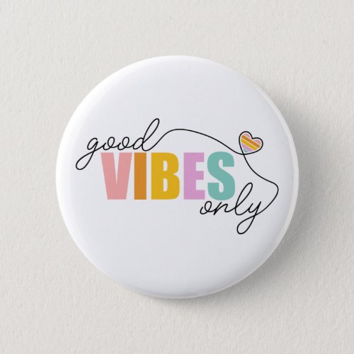 Good Vibes Only Rainbow Heart Button