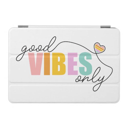 Good Vibes Only Rainbow Heart iPad Mini Cover