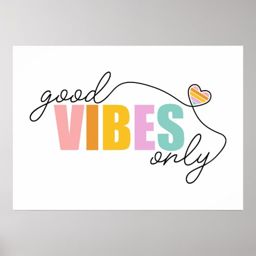 Good Vibes Only Rainbow Heart Poster