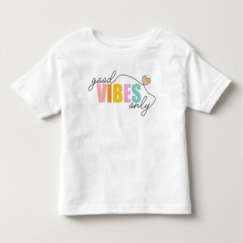 Good Vibes Only Rainbow Heart Toddler T_shirt