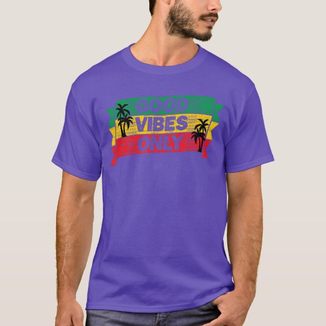 Good Vibes Only Rasta Flag Reggae Music Rastafaria T-Shirt (Front)