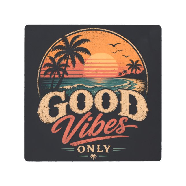 Good Vibes Only Retro Sunset Design Metal Print (Front)