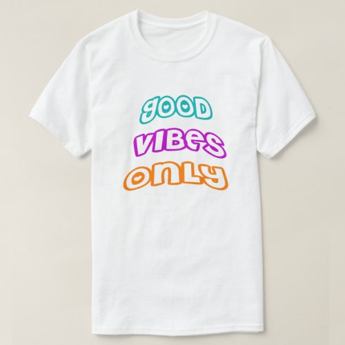 Good Vibes Only _Spread Positivity _Trendy Custom  T_Shirt