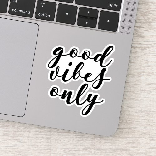 Good vibes only sticker