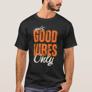 Good Vibes Only Streetwear Urban Typography T-Shir T-Shirt