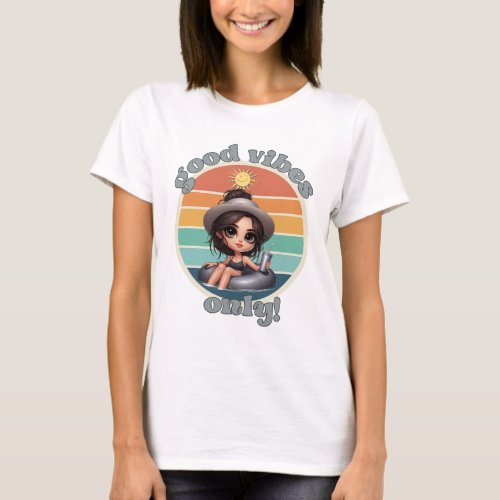 Good Vibes Only Summer Time Tubing River Time T_Shirt