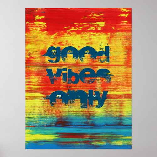 Good Vibes Only _ Sunny Red Abstract Art  Poster