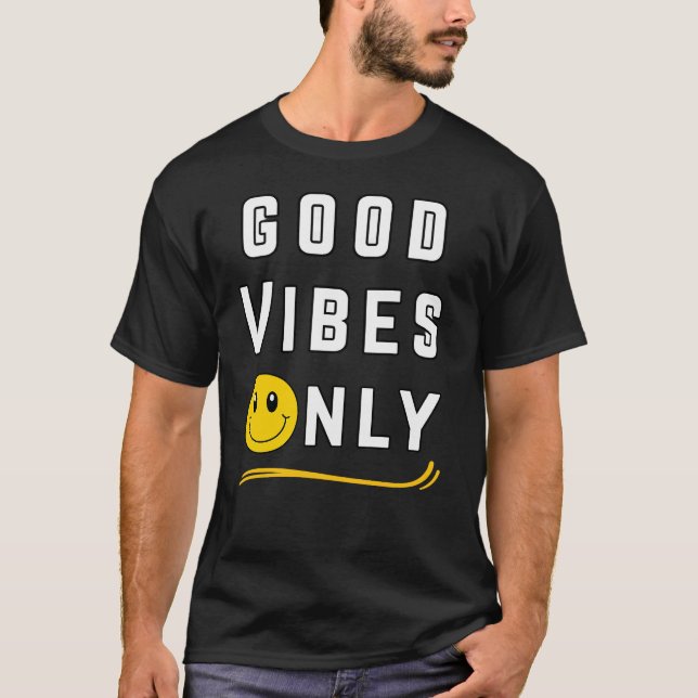 Good Vibes Only T-Shirt (Front)