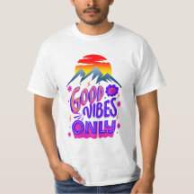 Good vibes only