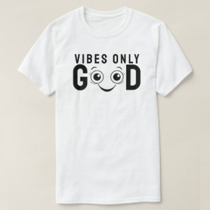 Good Vibes Only T-Shirt