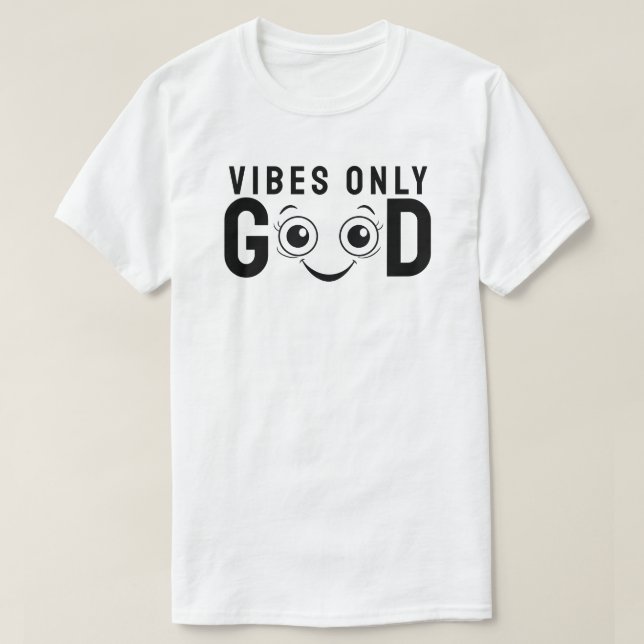 Good Vibes Only T-Shirt (Design Front)