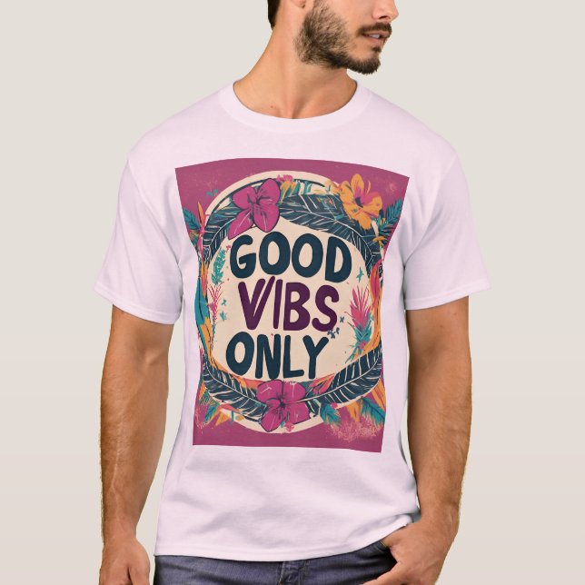 GOOD VIBES ONLY T-Shirt (Front)