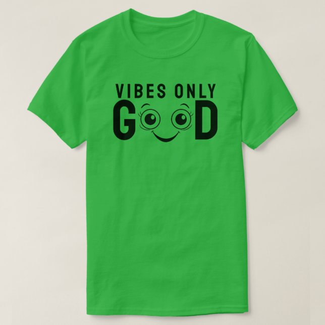 Good Vibes Only T-Shirt (Design Front)