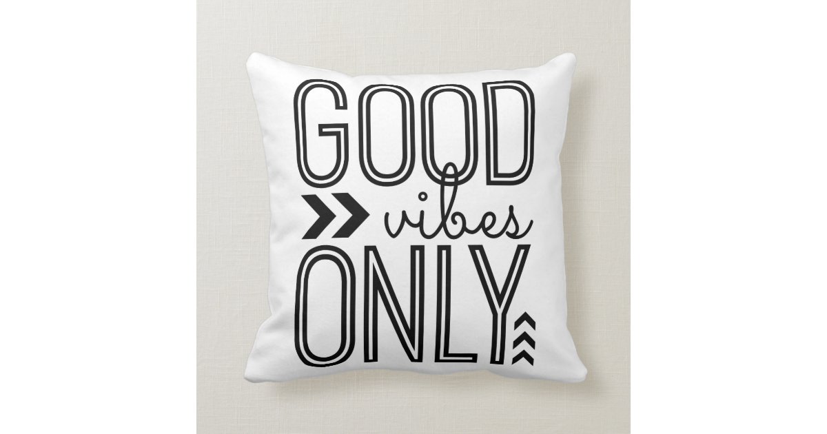 Good Vibes Only Throw Pillow | Zazzle