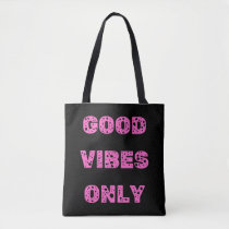 Good Vibes Only  Tote Bag