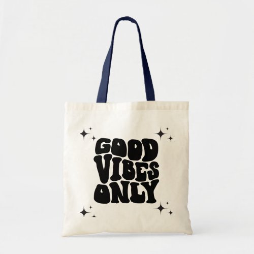 Good vibes only tote bag