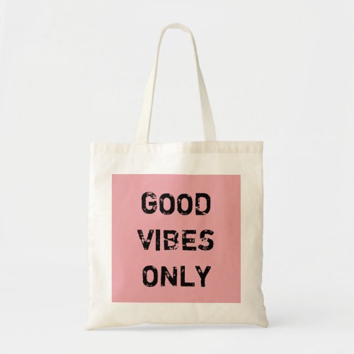 GOOD VIBES ONLY TOTE BAG