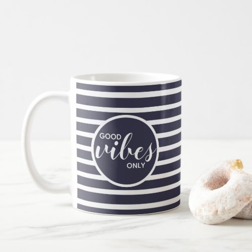 Good Vibes Only Trendy Typography Quote Blue White Coffee Mug