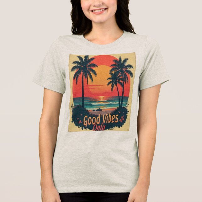 Good vibes only  Tri-Blend shirt (Front)
