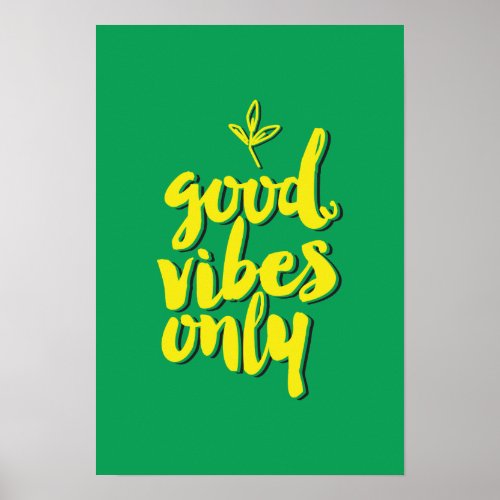 Good Vibes Only Typographic Design Yellow Green Poster