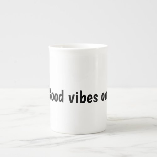 Good Vibes Only Typography Design Bone China Mug