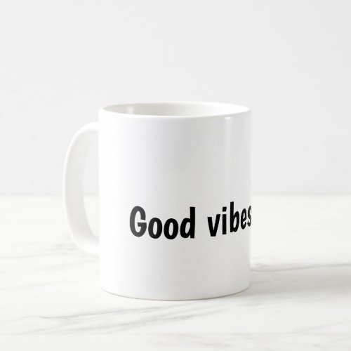 Good Vibes Only Typography Design Coffee Mug
