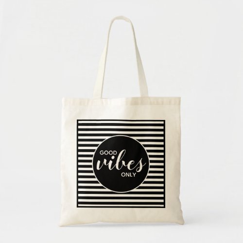 Good Vibes Only Typography Quote Black and White  Tote Bag